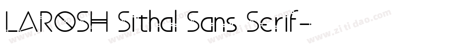 LAROSH Sithal Sans Serif字体转换